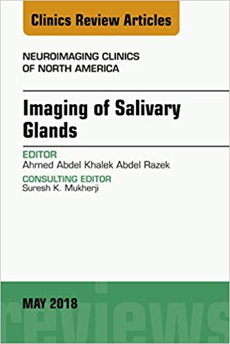 (eBook PDF)Imaging of Salivary Glands, An Issue of Neuroimaging Clinics of North America, E-Book by Ahmed Abdel Khalek Abdel Razek 