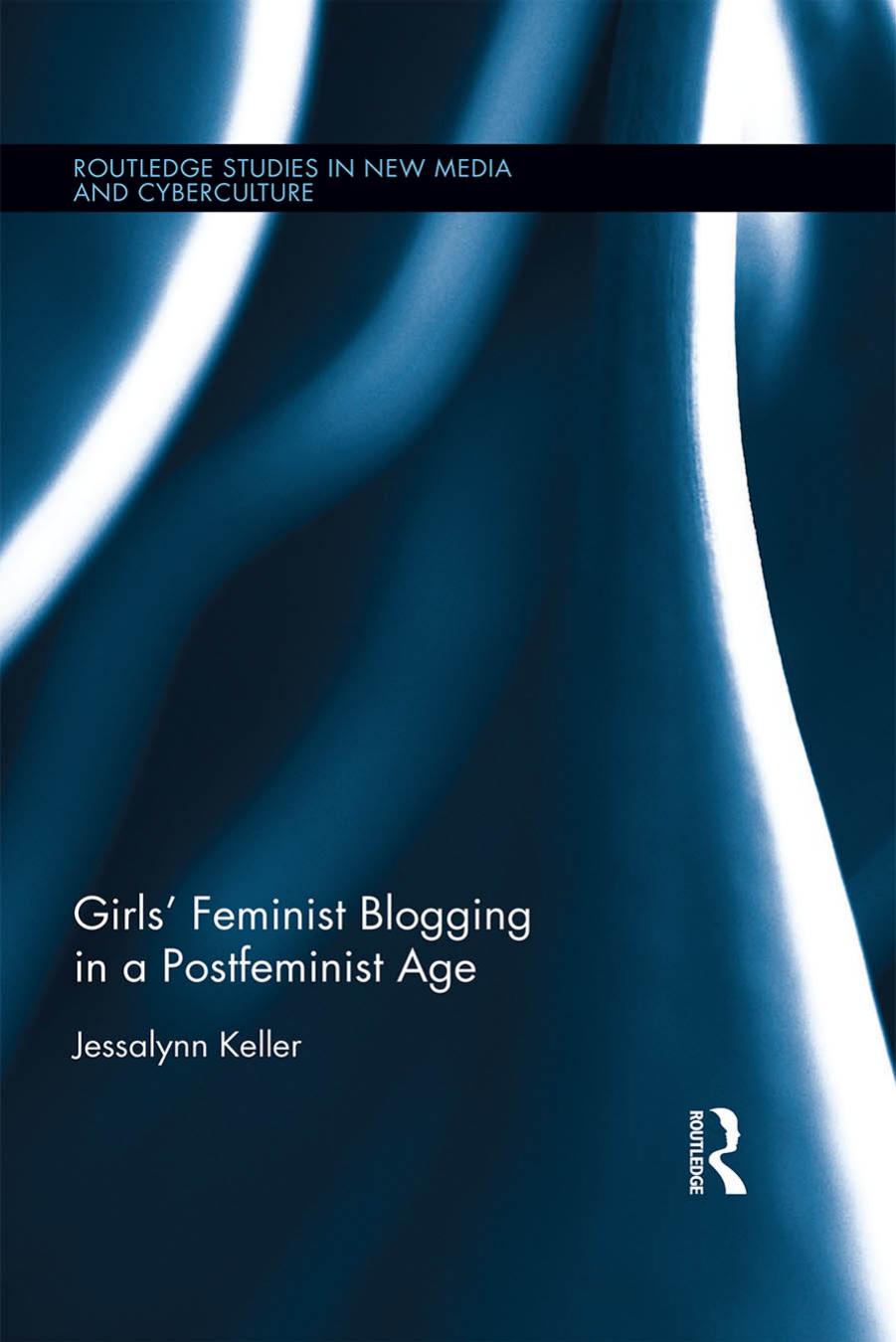 (eBook PDF)Girls' Feminist Blogging in a Postfeminist Age by Jessalynn Keller