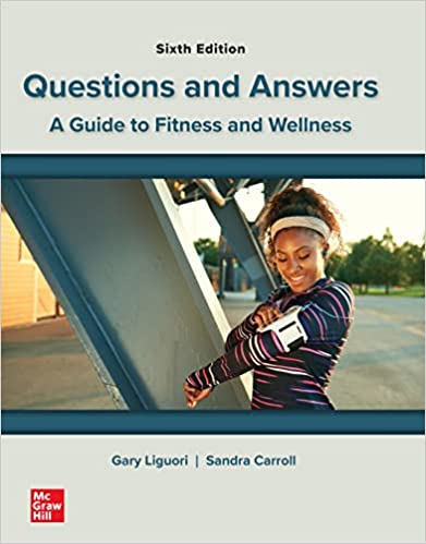 (eBook PDF)Questions and Answers A Guide to Fitness and Wellness 6th Edition by Gary Liguori , Sandra Carroll-Cobb 