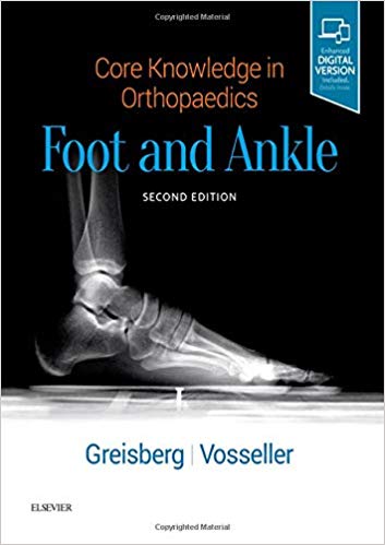 (eBook PDF)Core Knowledge in Orthopaedics Foot and Ankle, Second Edition by Justin Greisberg MD , J. Turner Vosseller 