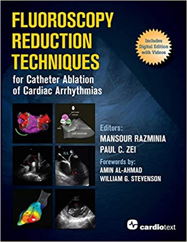 (eBook PDF)Fluoroscopy Reduction Techniques for Catheter Ablation of Cardiac Arrhythmias by Mansour Razminia , Paul C. Zei 