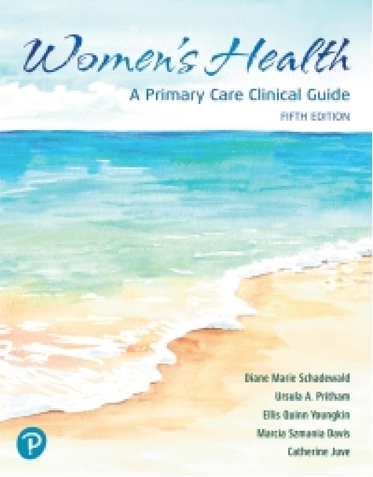 (eBook PDF)Women's Health: A Primary Care Clinical GuideA Primary Care Clinical Guide 5th Edition by Diane Schadewald,Ursula Pritham