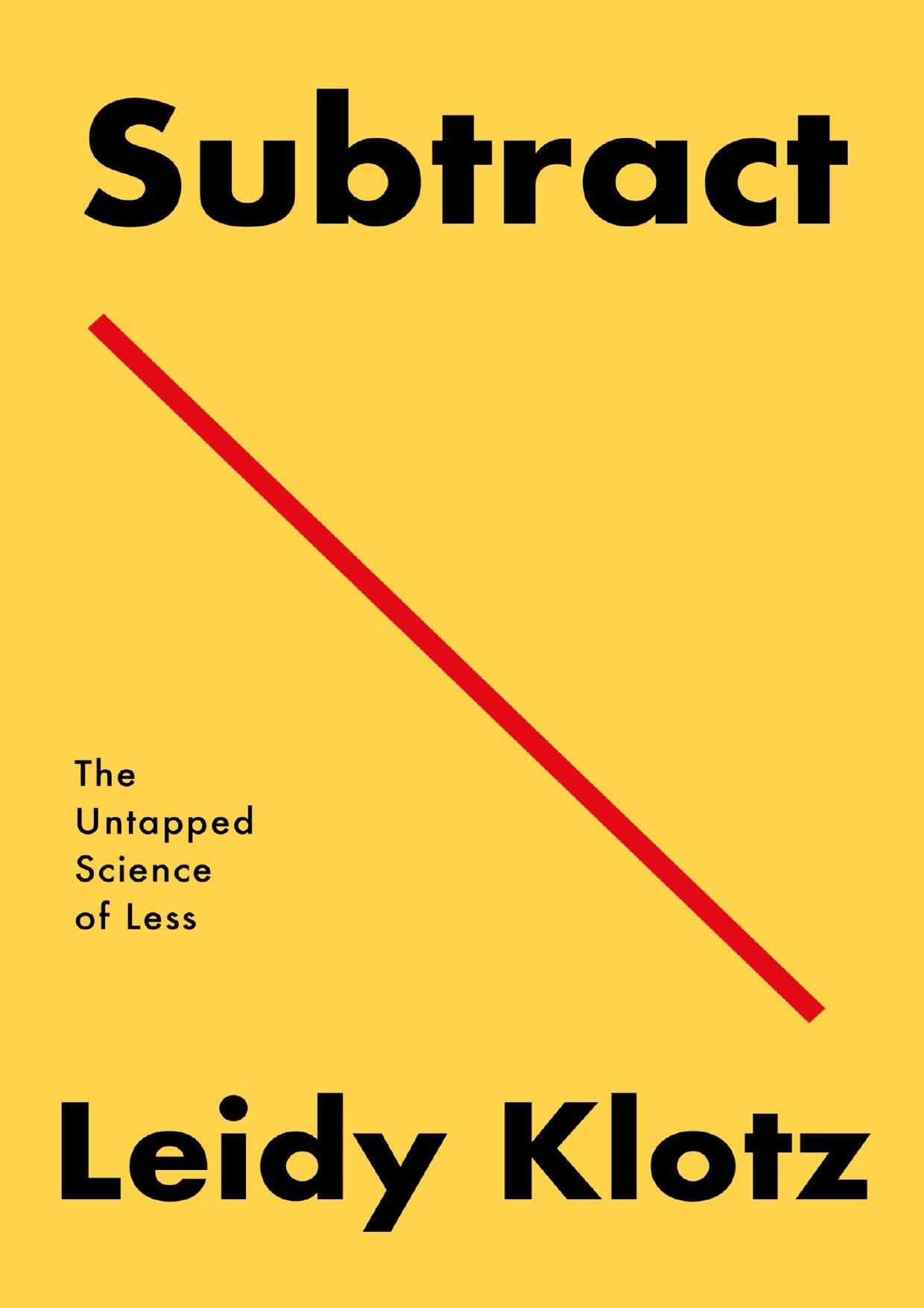 (eBook PDF)Subtract The Untapped Science of Les by Leidy Klotz