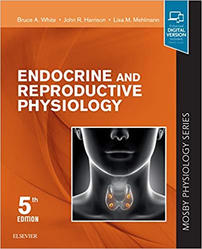 (eBook PDF)Endocrine and Reproductive Physiology: Mosby Physiology Series (Mosby's Physiology Monograph) 5th Edition by Bruce White PhD , John R Harrison , Lisa Mehlmann 