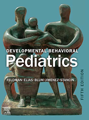 (eBook PDF)Developmental-Behavioral Pediatrics E-Book 5th Edition by Heidi M Feldman,Nathan J Blum,Ellen Roy Elias,Manuel Jimenez,Terry Stancin
