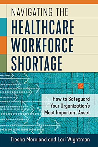 (eBook PDF)Navigating the Healthcare Workforce Shortage by Lori Wightman , Tresha Moreland