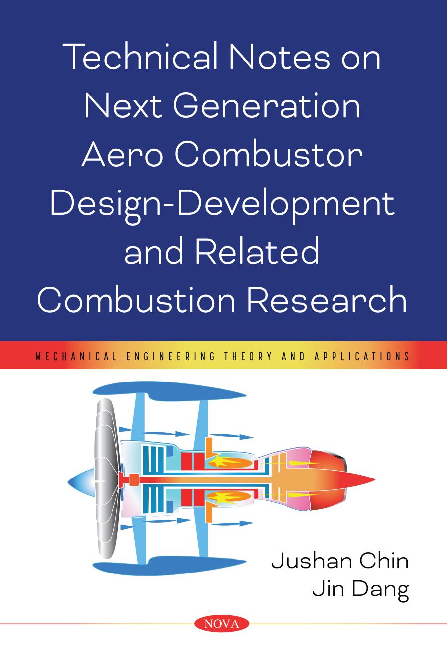 (eBook PDF)Technical Notes on Next Generation Aero Combustor Design-development and Related Combustion Research by Jushan Chin,Jin Dang