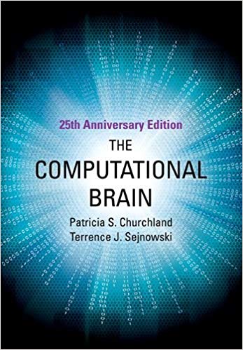 (eBook PDF)The Computational Brain by Patricia S. Churchland, Terrence J. Sejnowski (Author, Series Editor), Tomaso A. Poggio (Series Editor)