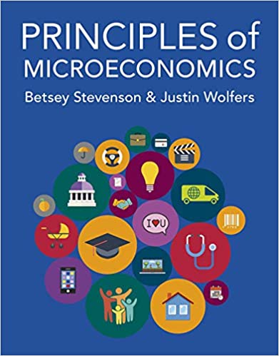 (eBook PDF)Principles of Microeconomics  by Betsey Stevenson , Justin Wolfers 