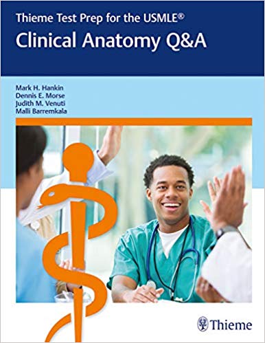 (eBook PDF)Thieme Test Prep for the USMLE: Clinical Anatomy Q&A by Mark Hankin , Dennis Morse , Judith Venuti , Malli Barremkala 