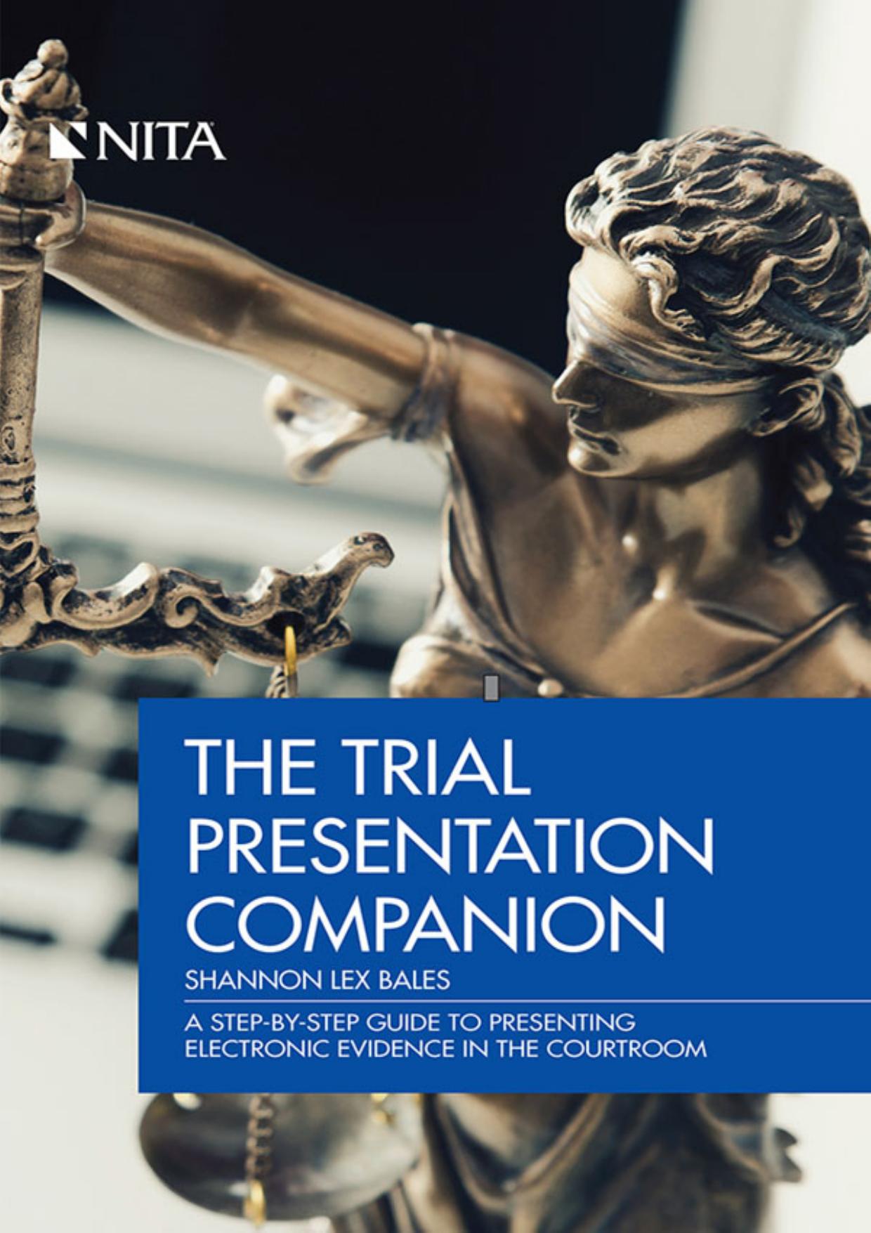(eBook PDFThe Trial Presentation Companion: A Step-By-Step Guide to Presenting Electronic Evidence in the Courtroom by Shannon Lex Bales