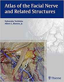 (eBook PDF)Atlas of the Facial Nerve and Related Structures by Nobutaka Yoshioka , Albert L. Rhoton 