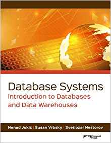 (eBook PDF)Database Systems - Introduction to Databases and Data Warehouses by Nenad Jukic , Susan Vrbsky , Svetlozar Nestorov 