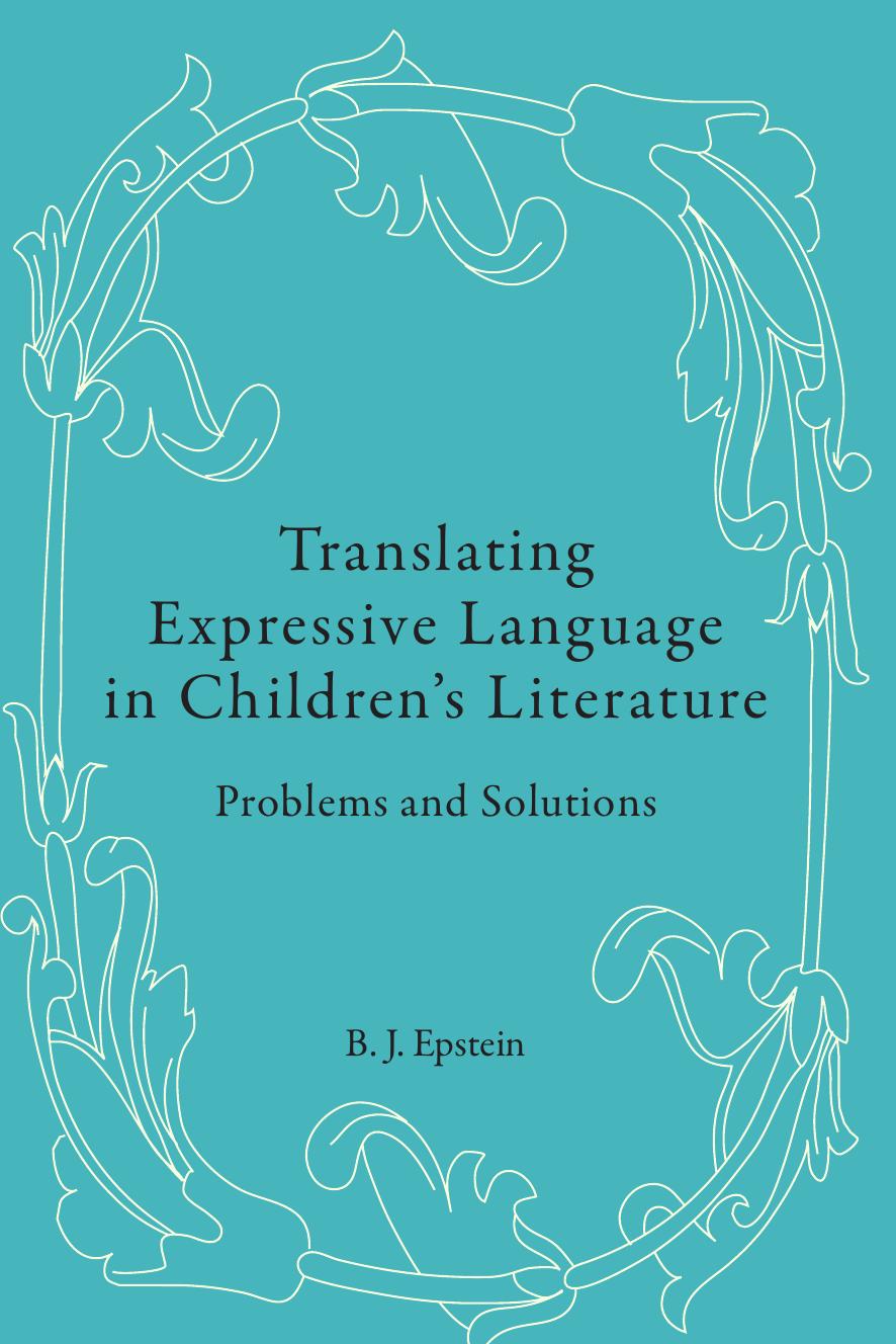 (eBook PDF)Translating Expressive Language in Children’s Literature: Problems and Solutions by B.J. Epstein
