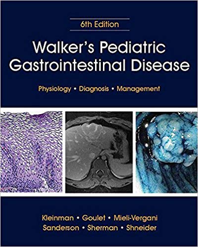 (eBook PDF)Walkers Pediatric Gastrointestinal Disease 6th Edition by Ronald E. Kleinman , Olivier-Jean Goulet , Giorgina Mieli-Vergani 