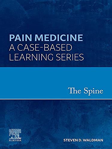(eBook PDF)The Spine: Pain Medicine: A Case-Based Learning Series 1st Edition by Steven D. Waldman