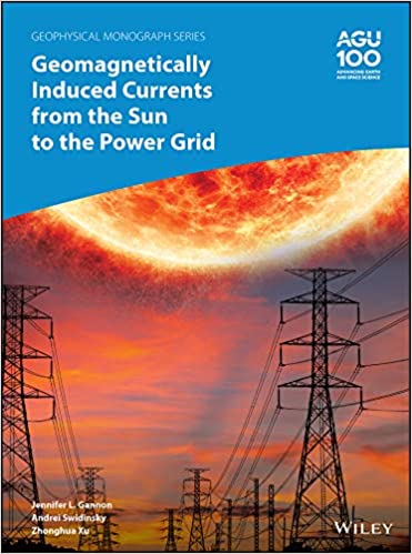 (eBook PDF)Geomagnetically Induced Currents from the Sun to the Power Grid by Jennifer L. Gannon, Andrei Swidinsky, Zhonghua Xu