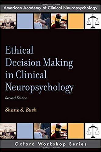 (eBook PDF)Ethical Decision Making in Clinical Neuropsychology 2nd Edition by Shane S. Bush 