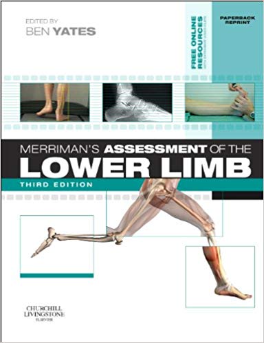 (eBook PDF)Merrimans Assessment of the Lower Limb, 3rd Edition by Ben Yates MSc BSc(Hons) FCPod(S) DPodM 