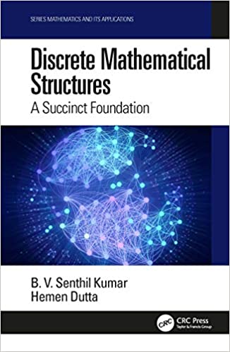 (eBook PDF)Discrete Mathematical Structures: A Succinct Foundation 1st Edition by B. V. Senthil Kumar, Hemen Dutta