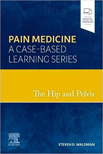 (eBook PDF)The Hip and Pelvis - EBook (Pain Medicine A Case-Based Learning Series) by Steven D. Waldman MD JD