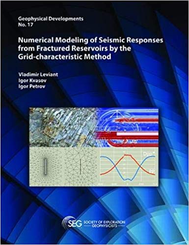 (eBook PDF)Numerical Modeling of Seismic Responses from Fractured Reservoirs by the Grid-characteristic Method by Vladimir Leviant (author), Igor Kvasov (author) & Igor Petrov (author) 