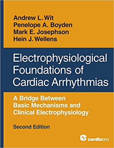 (eBook PDF)Electrophysiological Foundations of Cardiac Arrhythmias 2nd Edition by Andrew L. Wit , Hein J. Wellens , Penelope A. Boyden , Mark E. Josephson 