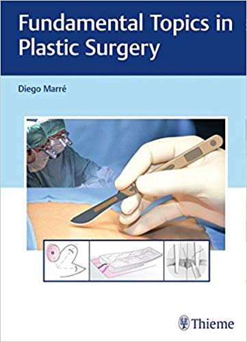 (eBook PDF)Fundamental Topics in Plastic Surgery by Diego Marre 