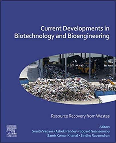 (eBook PDF)Current Developments in Biotechnology and Bioengineering: Resource Recovery from Wastes by Sunita Varjani, Ashok Pandey