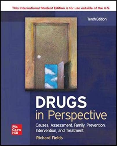 (eBook PDF)Drugs in Perspective Causes, Assessment, Family, Prevention, Intervention, and Treatment 10th Edition by Richard Fields