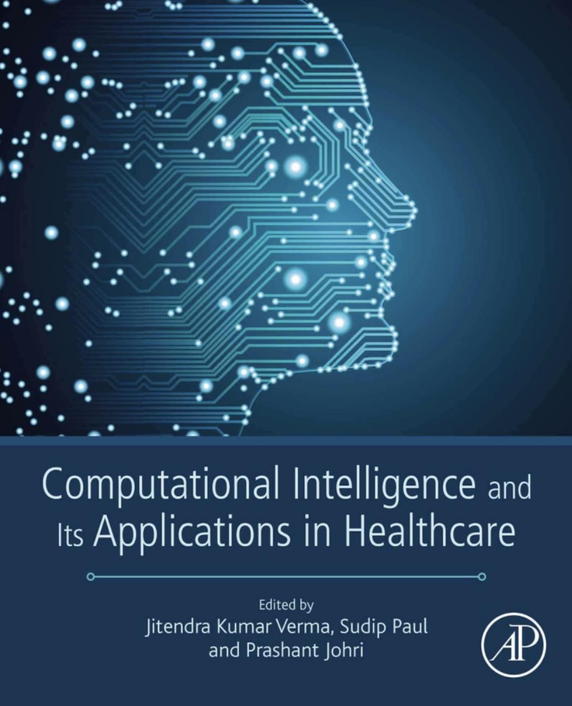(eBook PDF)Computational Intelligence and Its Applications in Healthcare by Jitendra Kumar Verma,Sudip Paul,Prashant Johri