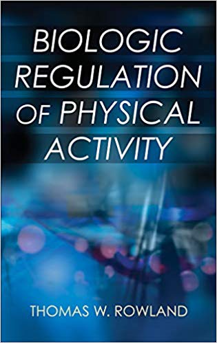 (eBook PDF)Biologic Regulation of Physical Activity by Thomas W Rowland 