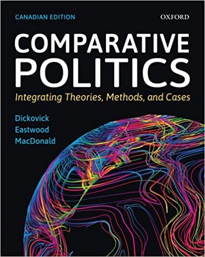 (eBook PDF)Comparative Politics: Integrating Theories, Methods, and Cases, Canadian Edition by J. Tyler Dickovick , Jonathan Eastwood , David B. MacDonald 