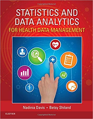 (eBook PDF)Statistics and Data Analytics for Health Data Management by Nadinia A. Davis MBA RHIA CHDA CCS FAHIMA , Betsy J. Shiland