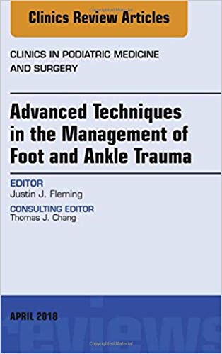 (eBook PDF)Advanced Techniques in the Management of Foot and Ankle Trauma by Justin J. Fleming MD 