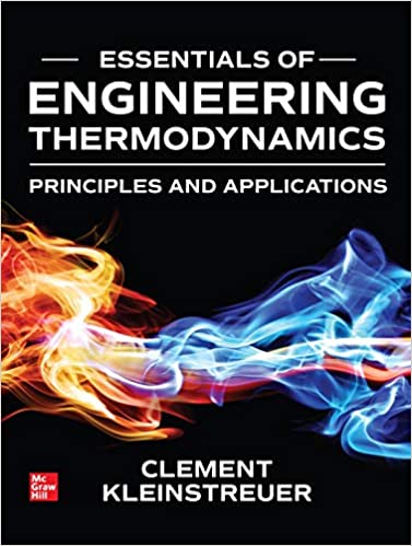 (eBook PDF)Essentials of Engineering Thermodynamics Principles and Applications by Clement Kleinstreuer 