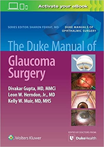 (eBook EPUB)The Duke Manual of Glaucoma Surgery by Divakar Gupta,Kelly Muir,Leon Herndon Jr