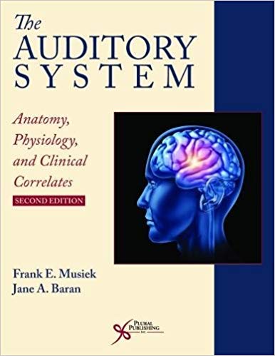 (eBook PDF)The Auditory System: Anatomy, Physiology, and Clinical Correlates Second Edition by Frank E. Musiek;Jane A. Baran 