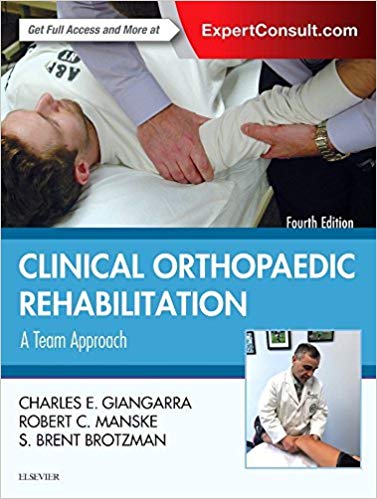 (eBook PDF)CLINICAL ORTHOPAEDICREHABILITATION - A Team Approach, 4th Edition by Charles E Giangarra MD , Robert C. Manske PT DPT SCS MEd ATC CSCS 