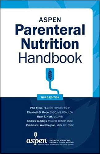 (eBook PDF)ASPEN PARENTERAL NUTRITION HANDBOOK 3E by American Society for Parenteral and Enteral Nutrition (ASPEN) 