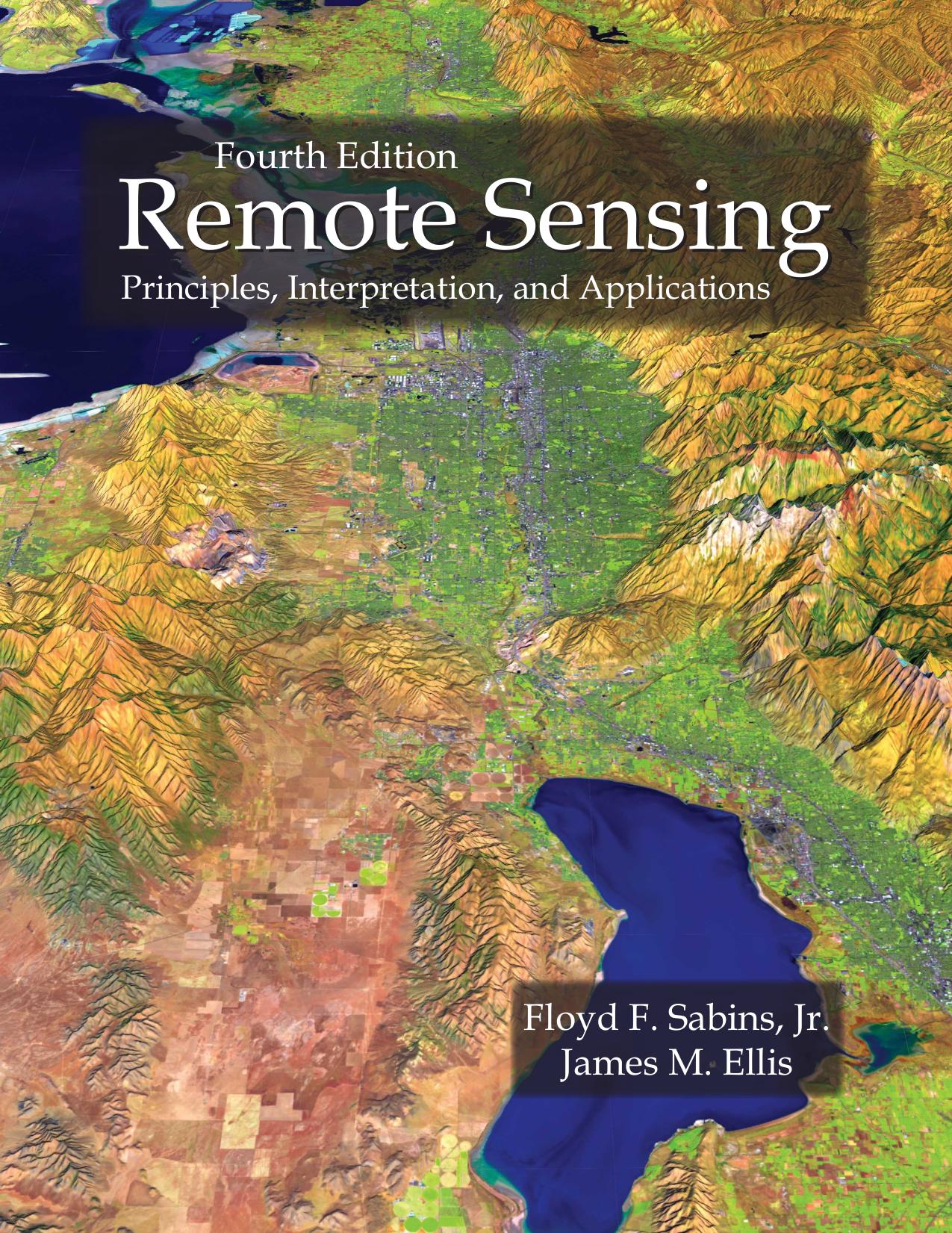 (eBook PDF)Remote Sensing: Principles, Interpretation, and Applications, Fourth Edition by Floyd F. Sabins Jr.,James M. Ellis