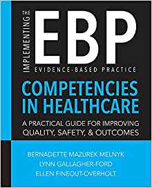 (eBook PDF)Implementing the Evidence-Based Practice (EBP) Competencies in Healthcare by Bernadette Mazurek Melnyk PhD RN CPNP/PMHNP FAANP FNAP FAAN , Lynn Gallagher-Ford PhD RN DPFNAP NE-BC , Ellen Fineout-Overholt PhD RN FNAP FAAN 