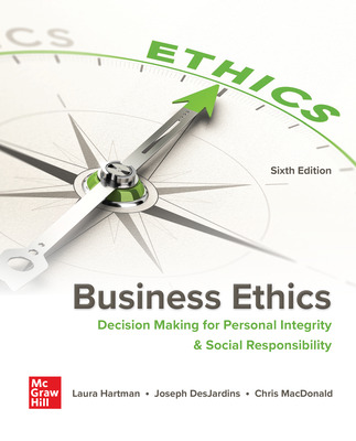 (eBook PDF)ISE Ebook Business Ethics Decision Making for Personal Integrity and Social Responsibility 6th Edition by Laura P. Hartman