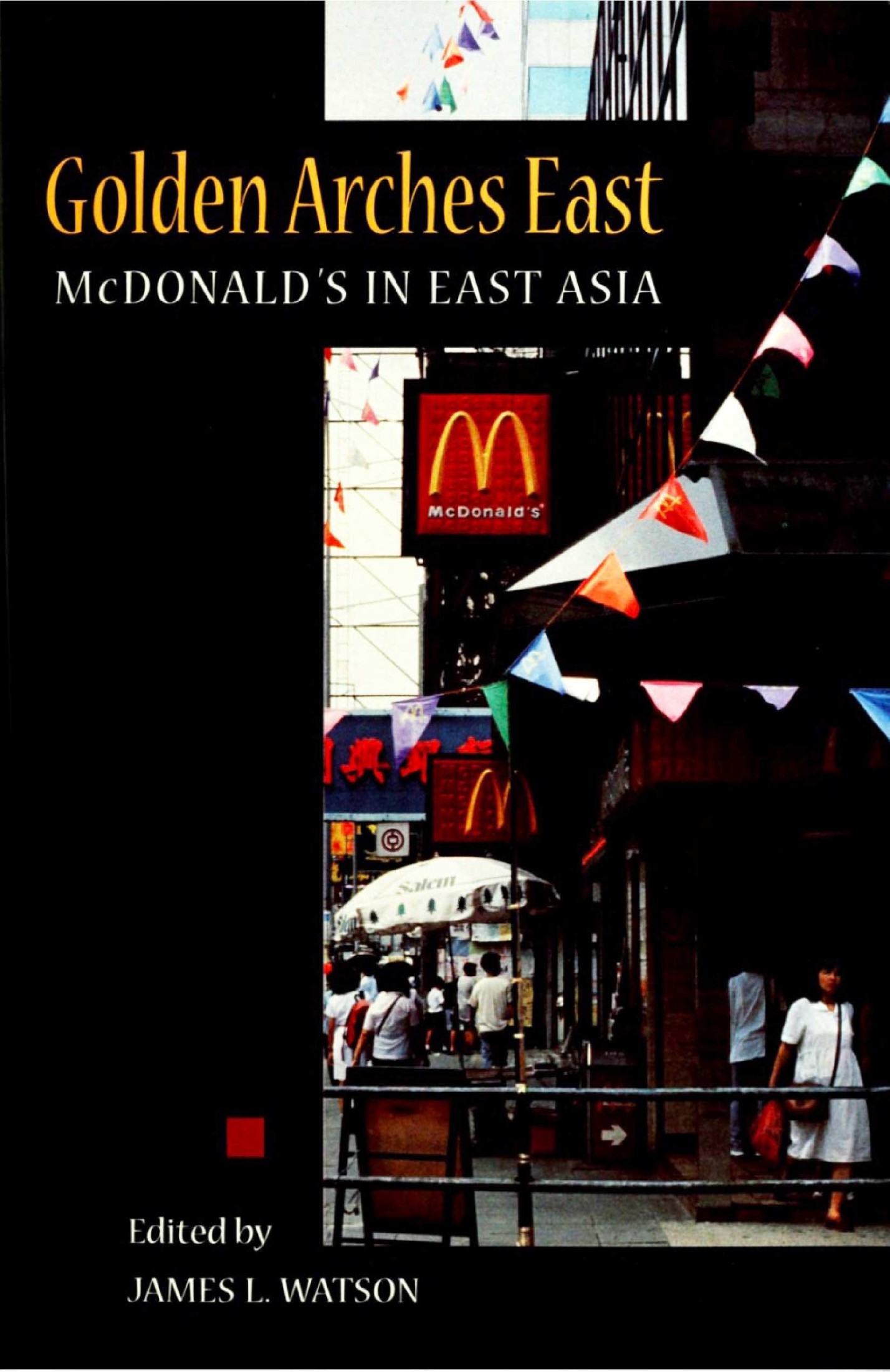 (eBook PDF)Golden Arches East McDonald s in East Asia by James L. Watson