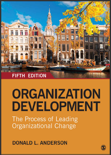 Test Bank for Organization Development: The Process of Leading Organizational Change 5th Edition by Donald L. Anderson