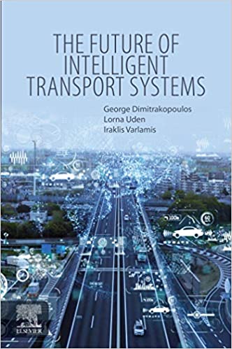 (eBook PDF)The Future of Intelligent Transport Systems by George J. Dimitrakopoulos, Lorna Uden, Iraklis Varlamis