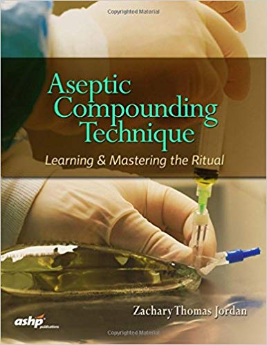 (eBook PDF)Aseptic Compounding Technique Learning and Mastering the Ritual by Zachary Thomas Jordan 