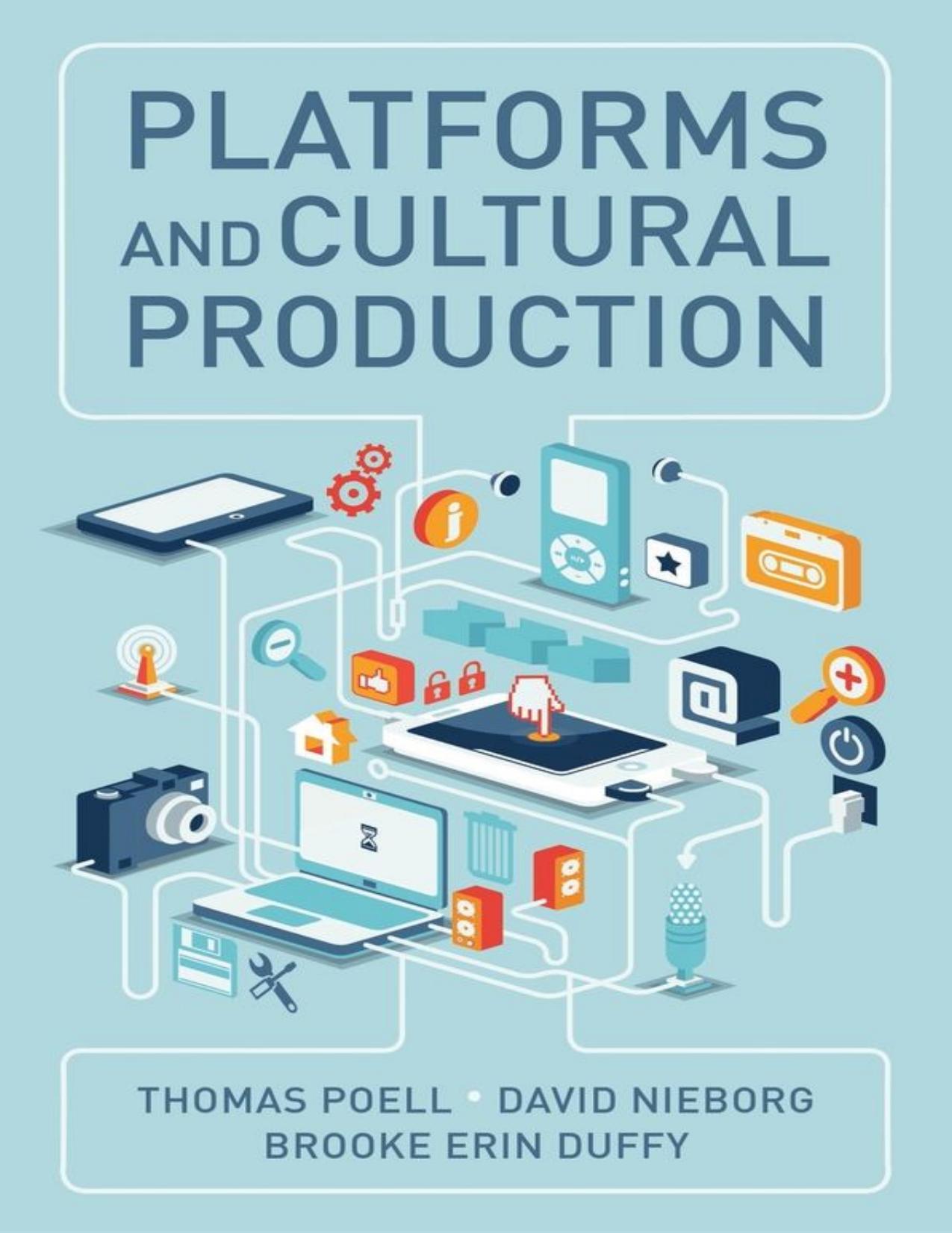 (eBook PDF)Platforms and Cultural Production 1st Edition by Thomas Poell,David B. Nieborg