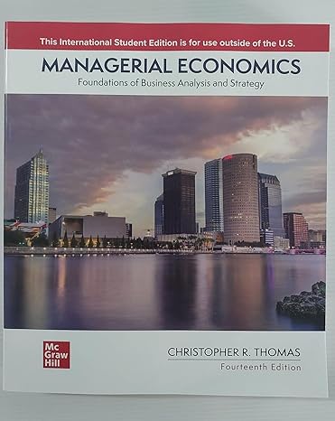 (eBook PDF)Managerial Economics Foundations of Business Analysis and Strategy 14th Edition by Christopher R. Thomas 