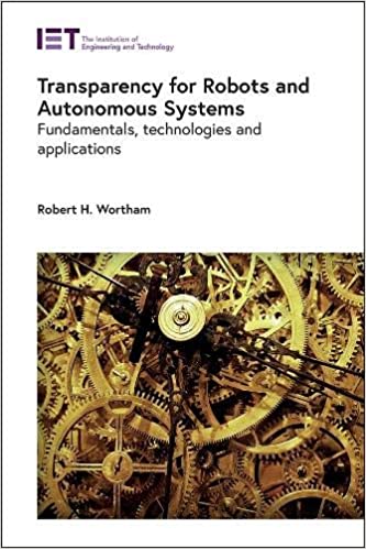 (eBook PDF)Transparency for Robots and Autonomous Systems: Fundamentals, technologies and applications by Robert H. Wortham